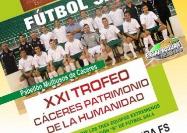 Este viernes día 30 se celebra el XXI Trofeo “Cáceres Patrimonio de la Humanidad” de fútbol sala