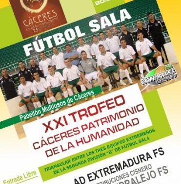 Este viernes día 30 se celebra el XXI Trofeo “Cáceres Patrimonio de la Humanidad” de fútbol sala