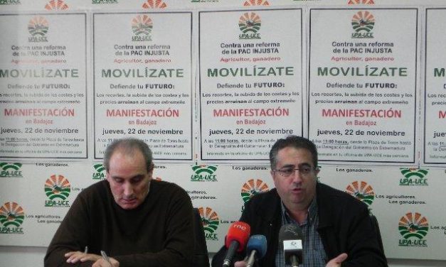 UPA-UCE se movilizará el 22 de noviembre en Badajoz para protestar por la reforma de la PAC