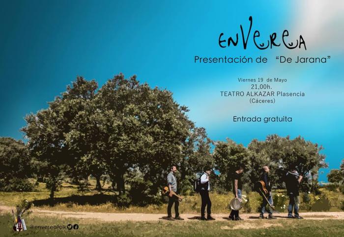 El grupo placentino EnVerea presentará este viernes en el teatro Alkázar su nuevo disco «De Jarana»