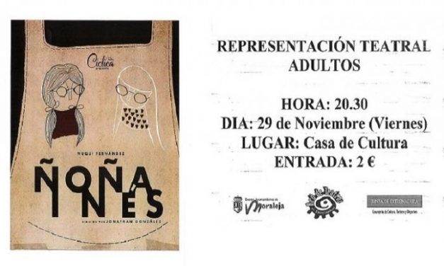 La Casa de Cultura de Moraleja acogerá el 29 de noviembre la obra “Ñoña Inés”