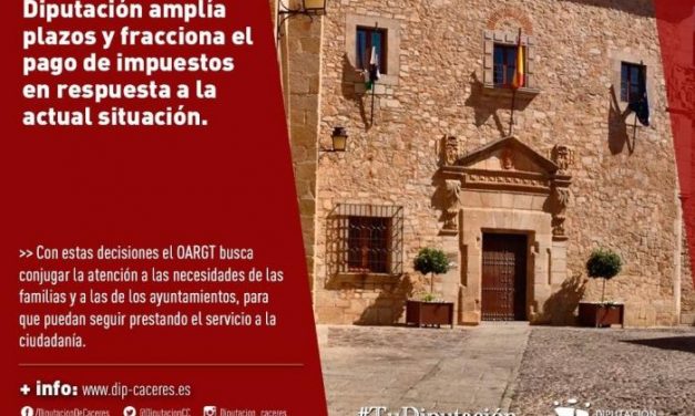 La Diputación de Cáceres amplía plazos y fracciona el pago de impuestos en respuesta a la crisis sanitaria